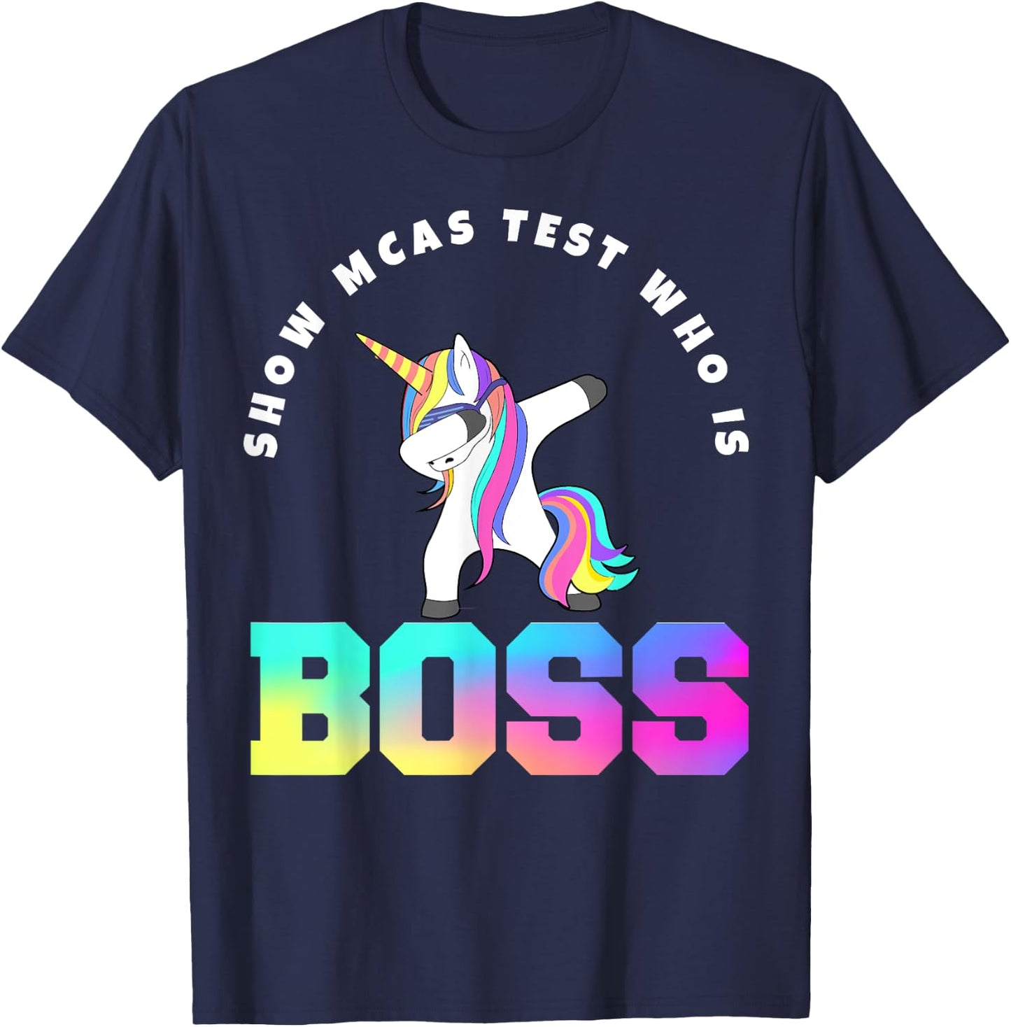 Teacher Motivational MCAS Testing who is boss T-Shirt - T-Shirt | Navy
