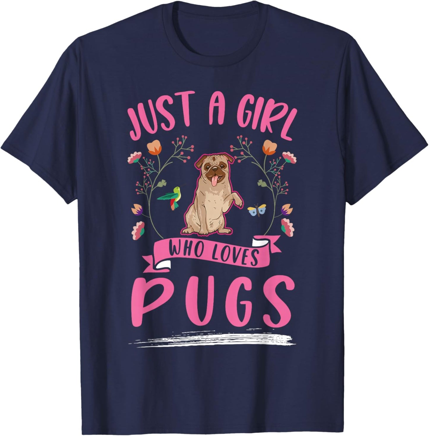 Just a girl who loves Pugs T-Shirt - T-Shirt | Navy