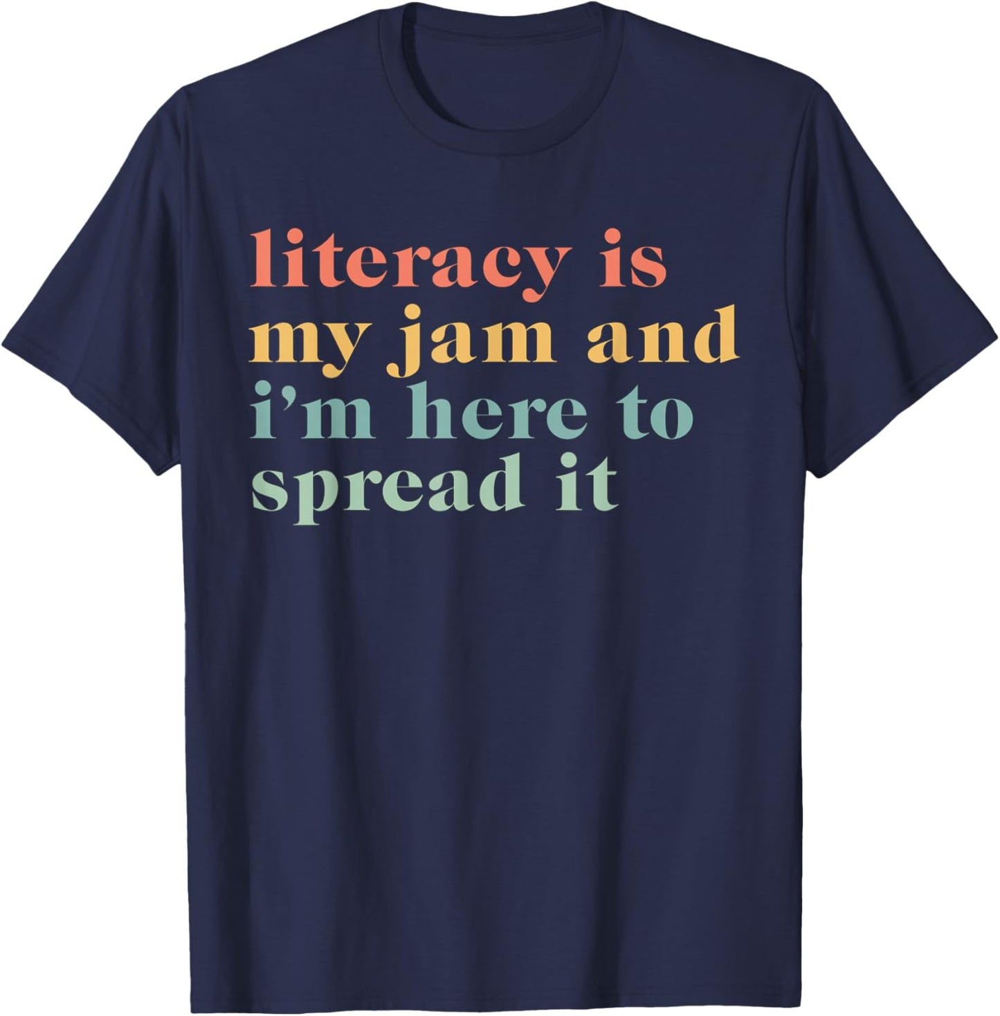 Funny Literacy Is My Jam And I'm Here To Spread It T-Shirt - T-Shirt | Navy