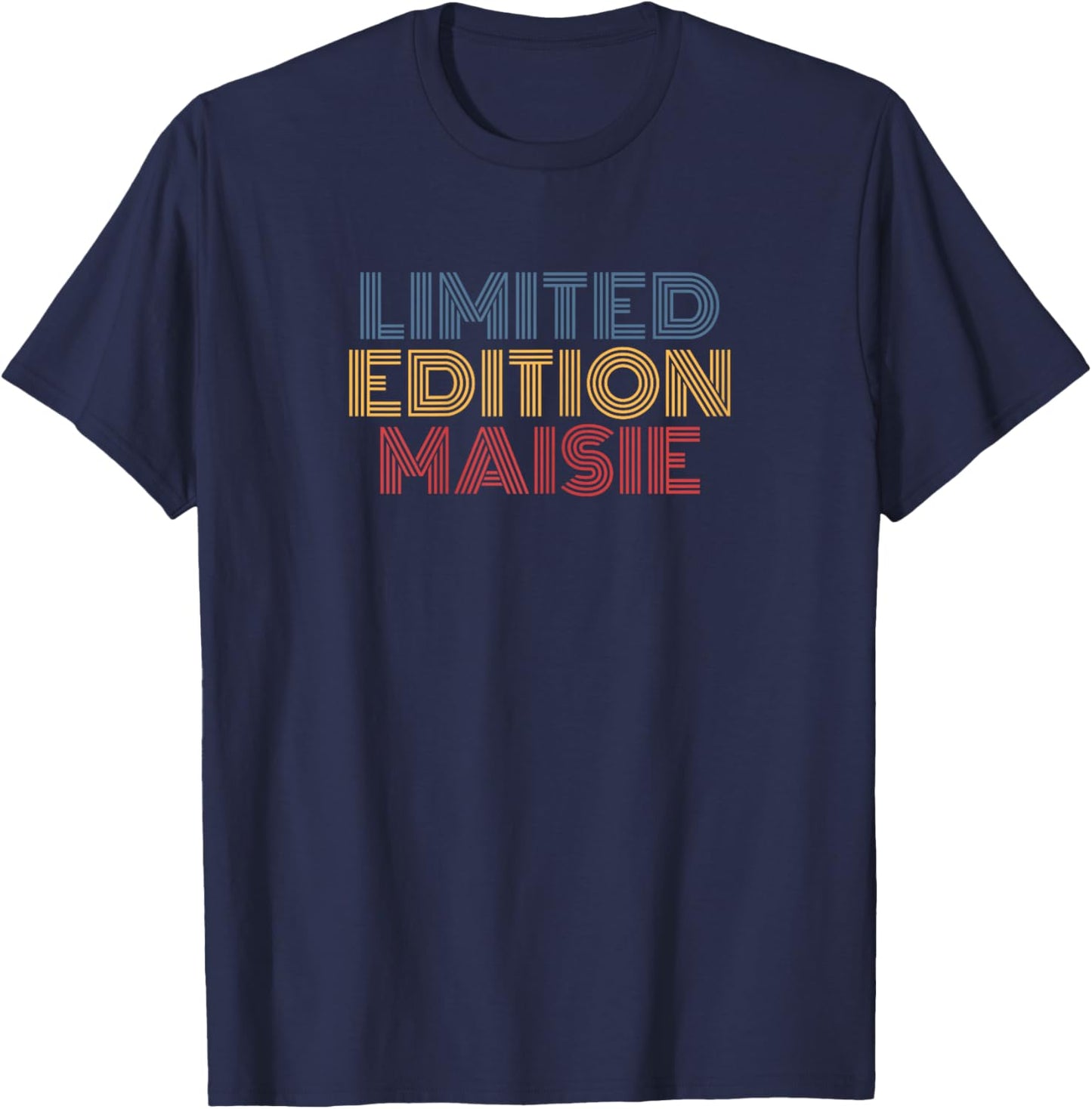 Maisie Limited Editon Personalized Name funny T-Shirt - T-Shirt | Navy