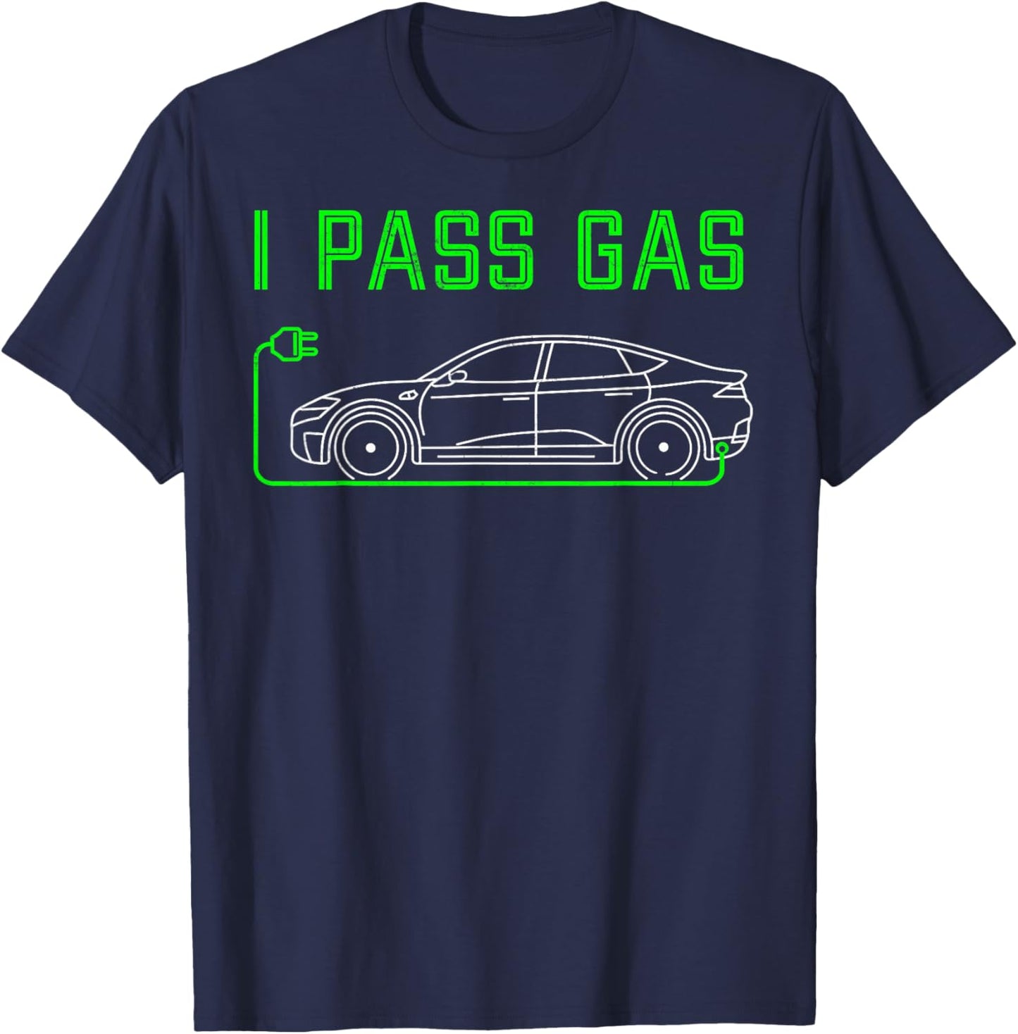 I Pass Gas Funny Electric Car Lover Driver Dad Joke T-Shirt - T-Shirt | Navy