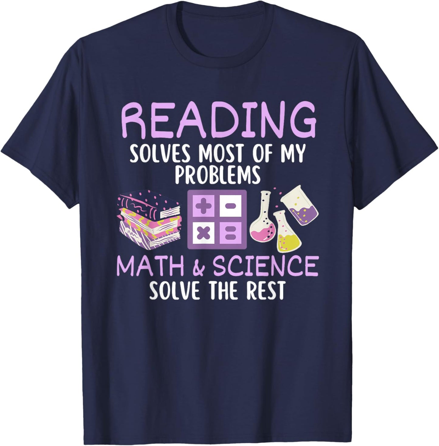Reading Solves Most of My Problems Math & Science Teacher Men Women Kids T-Shirt - T-Shirt | Navy