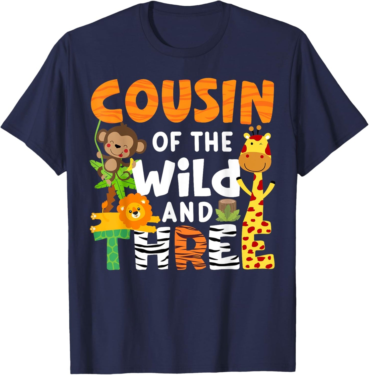 Cousin Of The Wild and Three 3 Zoo Theme Party Safari Jungle T-Shirt - T-Shirt | Navy