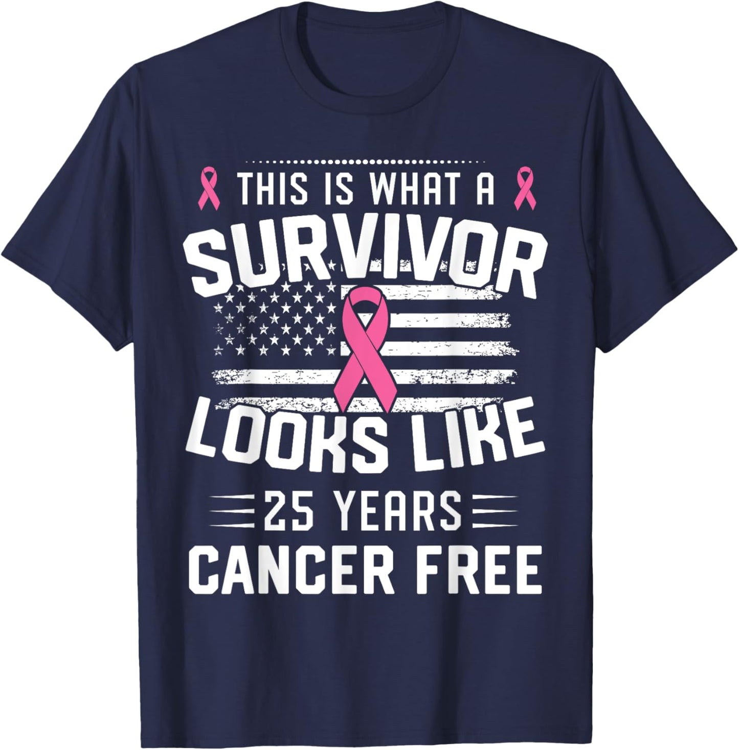 Breast Cancer 25 Years Survivor Of Being Breast Cancer Free T-Shirt - T-Shirt | Navy