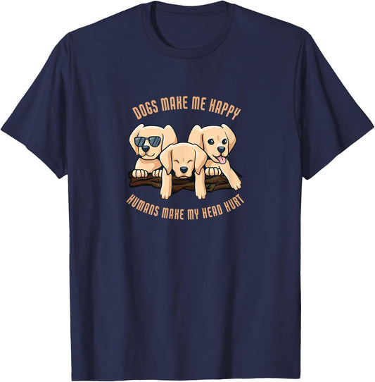 Dogs make me happy humans make my head hurt | Dog T-Shirt - T-Shirt | Navy