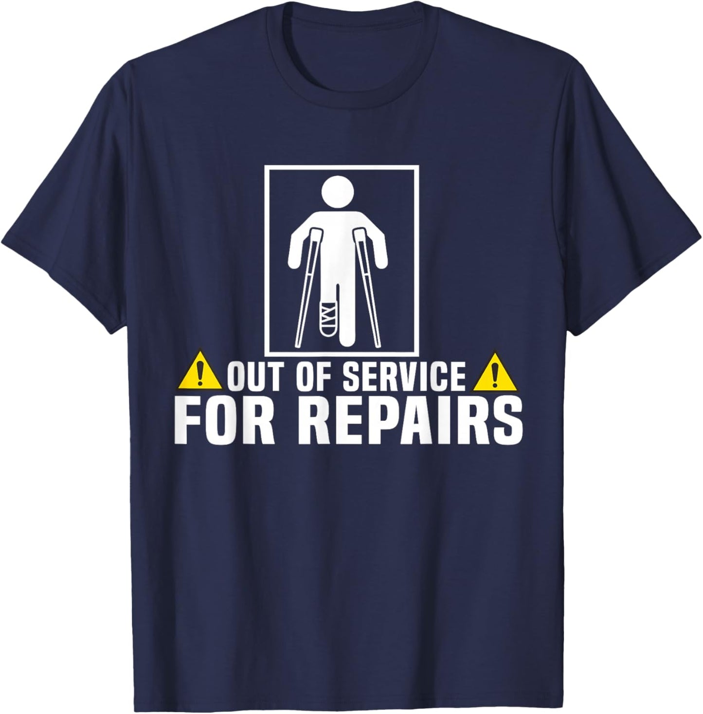 Funny Injury Leg Broken Temporarily Out Of Service T-Shirt - T-Shirt | Navy