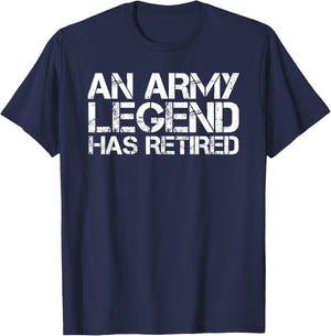 AN ARMY LEGEND HAS RETIRED Shirt Funny Retirement Gift T-Shirt - T-Shirt | Navy