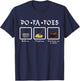Taters Po-ta-toes Boil Em Mash Em Stick Em In A Stew T-Shirt - T-Shirt | Navy