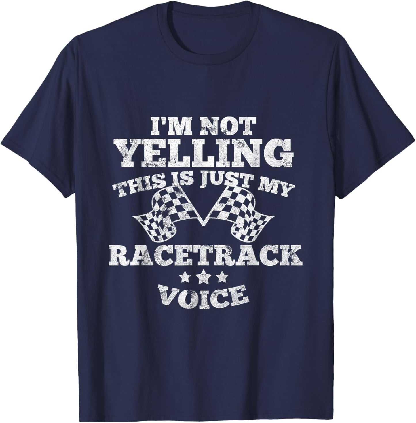 Im Not Yelling Drag Racing Race Car Driver Racer Themed Gift T-Shirt - T-Shirt | Navy