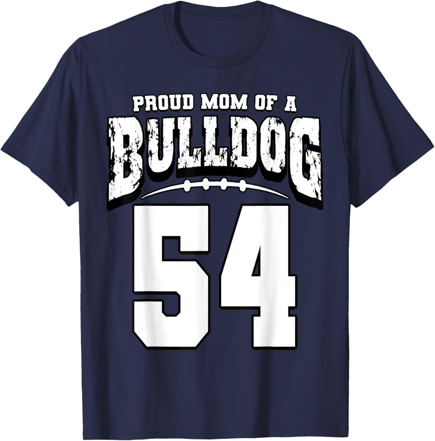 Proud Bulldog Football Mom Of Player 54 Men Women Girls Kids T-Shirt - T-Shirt | Navy