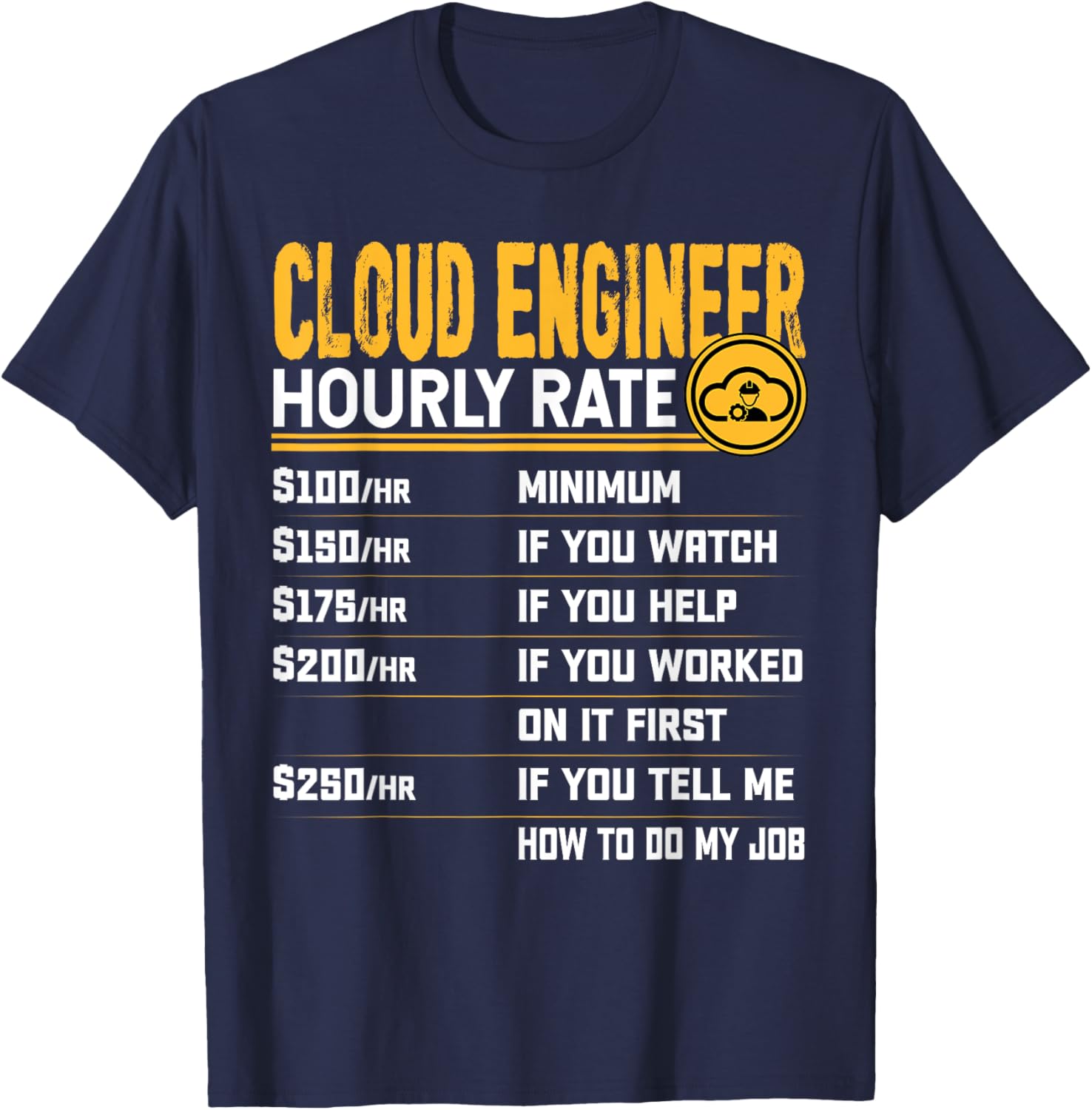Funny Cloud Engineer Hourly Rate - Cloud Infrastructure T-Shirt - T-Shirt | Navy