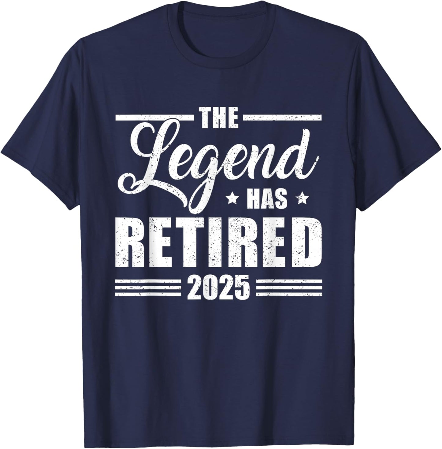 The Legend Has Retired 2025 Funny Retirement 2025 T-Shirt - T-Shirt | Navy