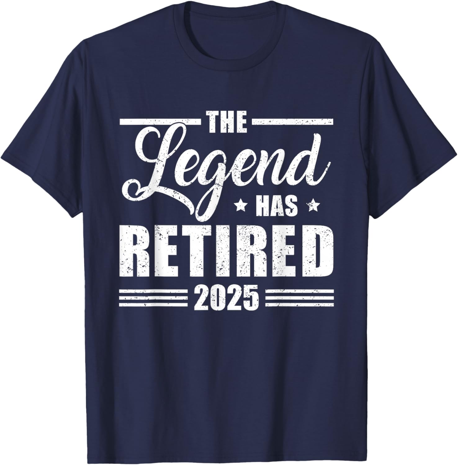 The Legend Has Retired 2025 Funny Retirement 2025 T-Shirt - T-Shirt | Navy