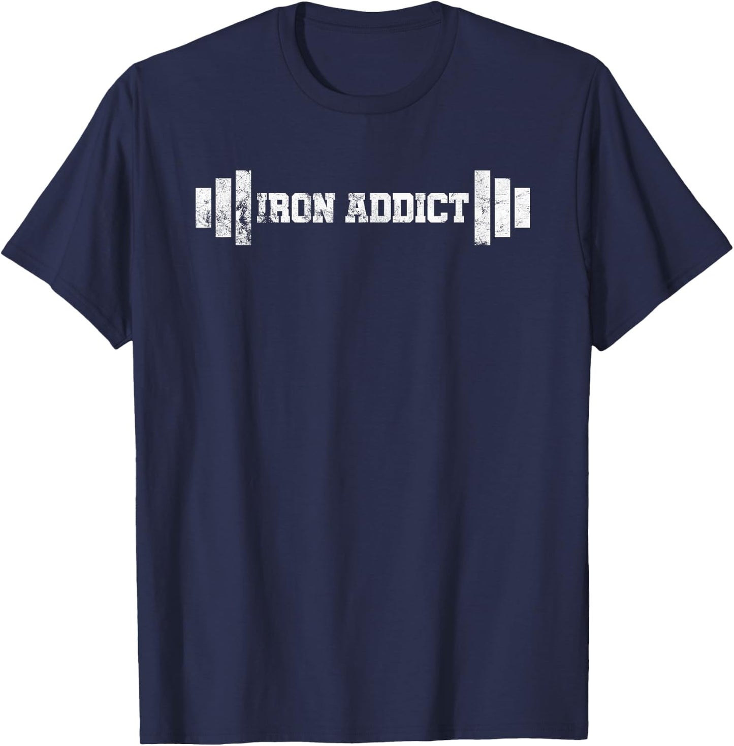 Iron Addicts Gifts Iron Addict Weightlifter Bodybuilder Powerlifter Black T-Shirt - T-Shirt | Navy