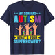 My Son has Autism whats your Superpower Autism T-Shirt - T-Shirt | Navy