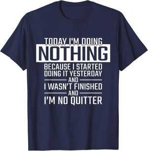 Today I'm Doing Nothing - Funny Lazy People T-Shirt - T-Shirt | Navy