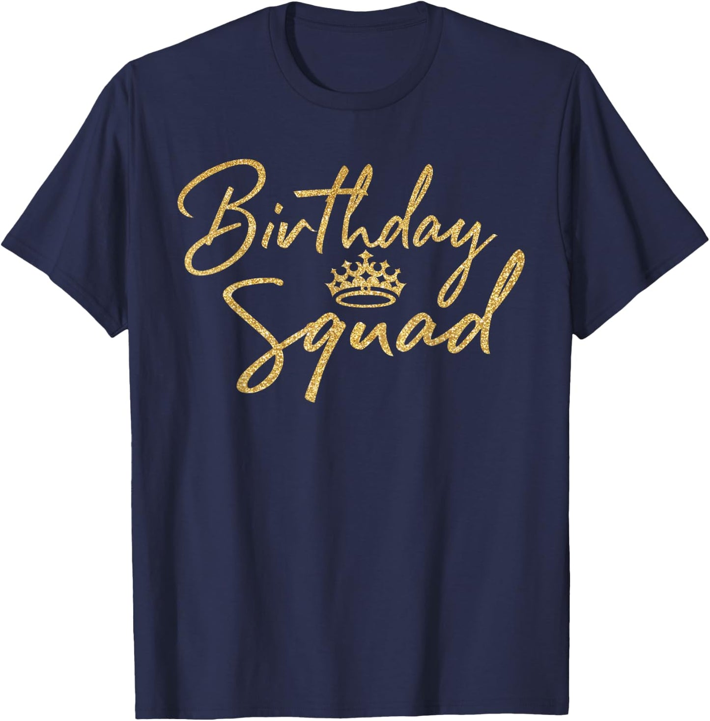 Birthday Squad B-Day Shirt Gift Girly Golden Crown T-Shirt - T-Shirt | Navy