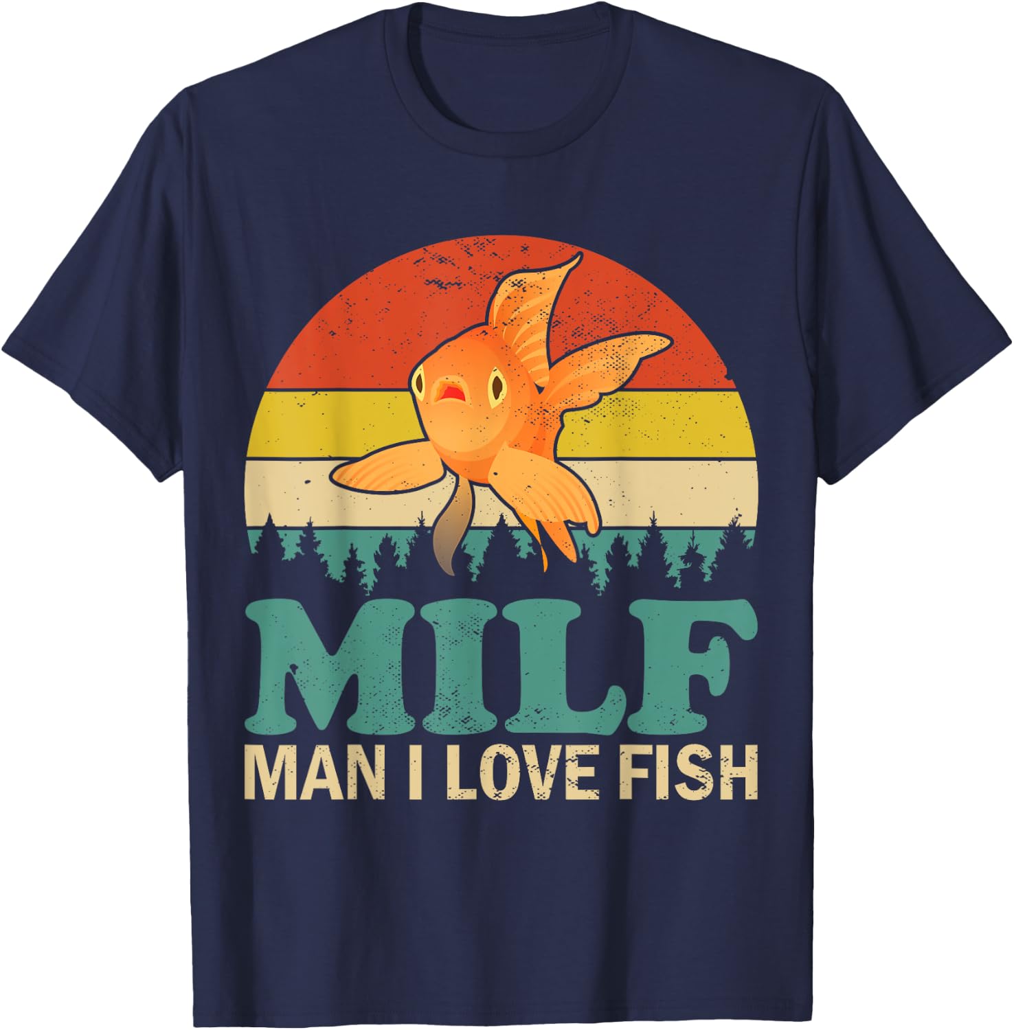 Funny MILF Man I Love Fish Tank Vintage Goldfish Lover T-Shirt - T-Shirt | Navy