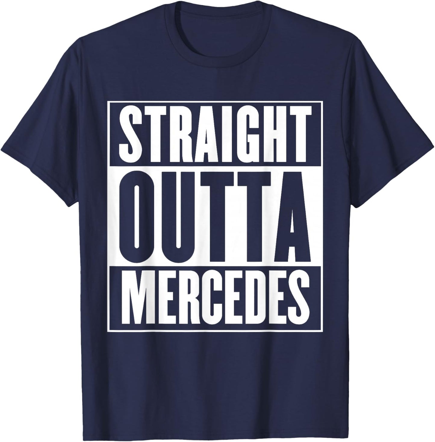 Mercedes - Straight Outta Mercedes T-Shirt - T-Shirt | Navy