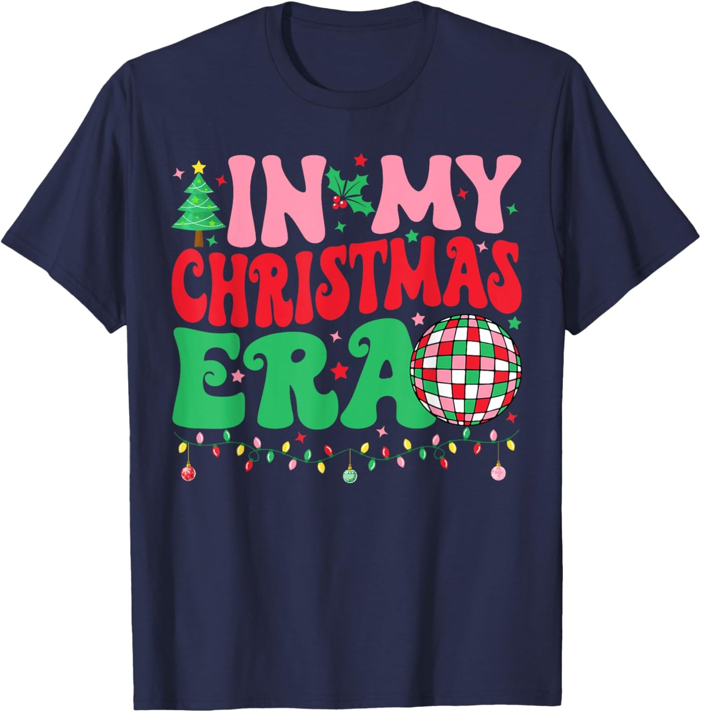 In My Christmas Era Merry Christmas Tree Xmas Cute Christmas T-Shirt - T-Shirt | Navy