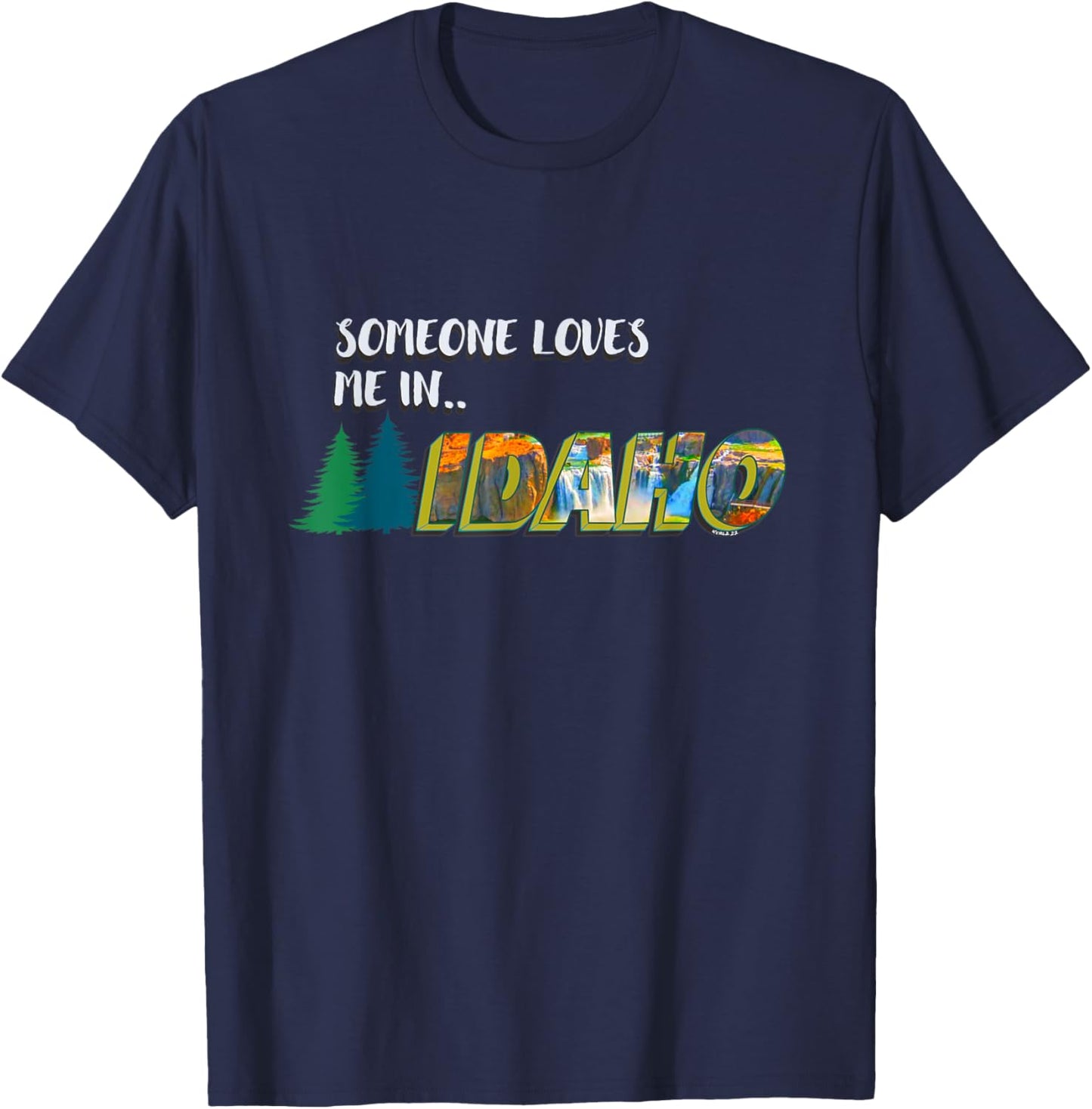 Someone Loves Me in Idaho T-Shirt - T-Shirt | Navy