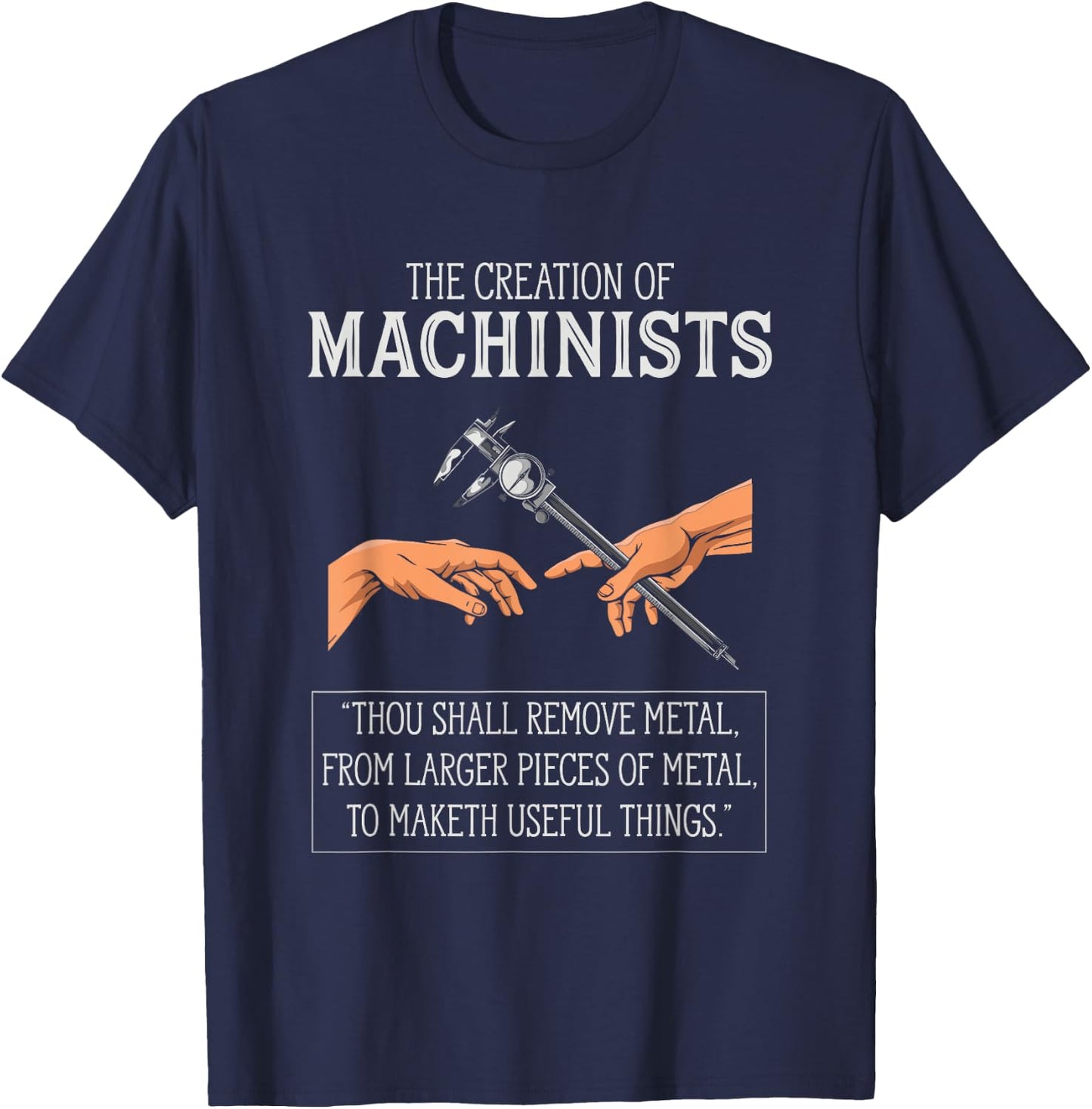 Creation Of Machinists Funny CNC Machinist T-Shirt - T-Shirt | Navy