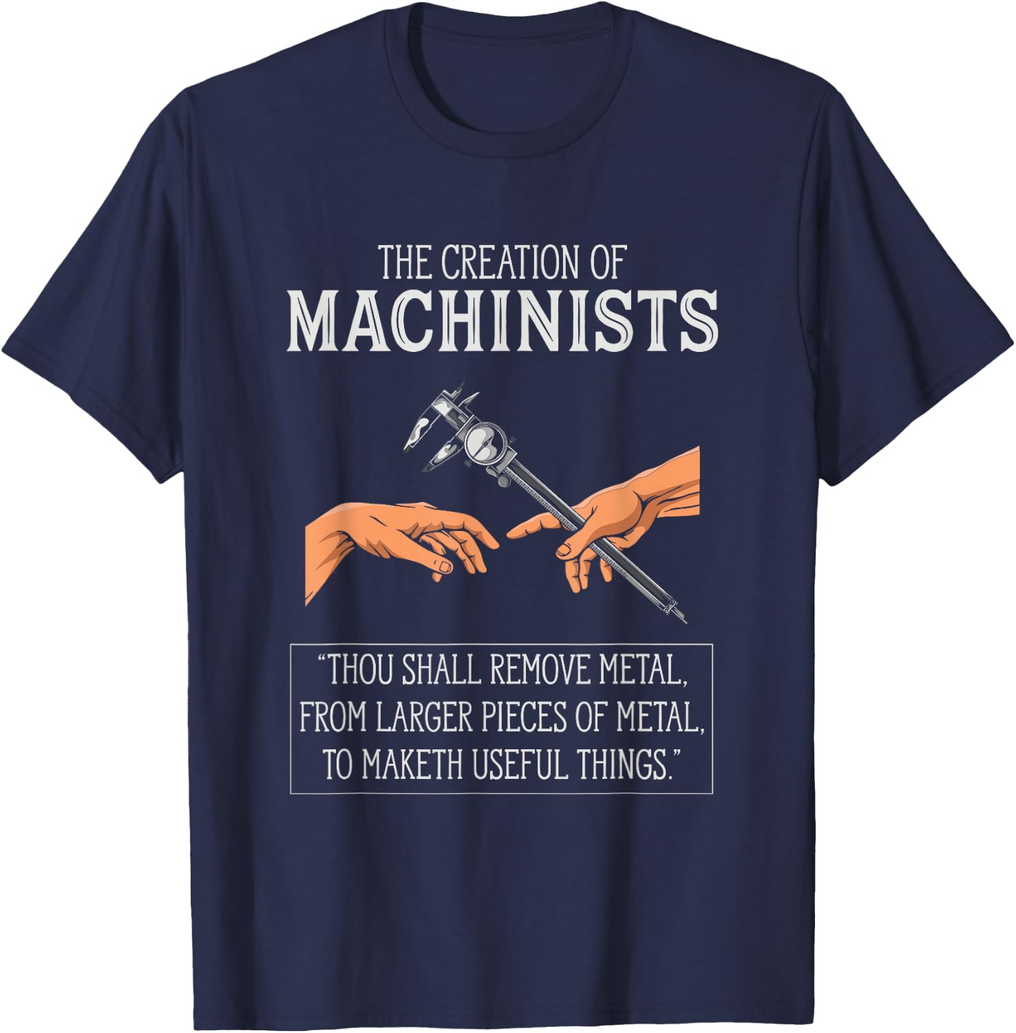 Creation Of Machinists Funny CNC Machinist T-Shirt - T-Shirt | Navy