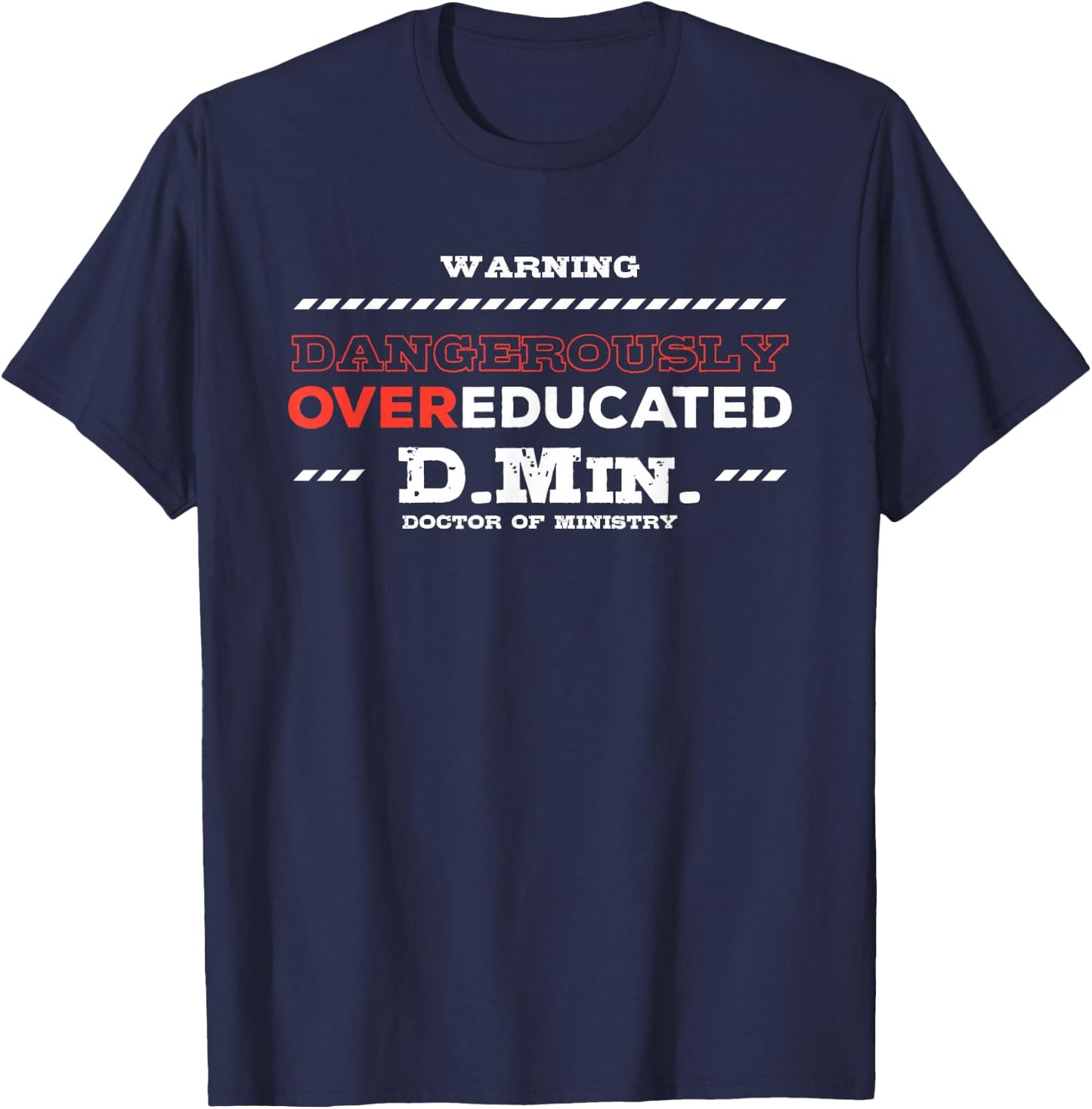 Overeducated Doctor of Ministry Doctorate T-Shirt - T-Shirt | Navy