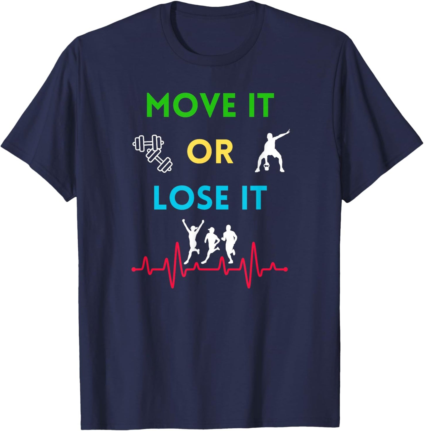 Move it or Lose it T-Shirt - T-Shirt | Navy