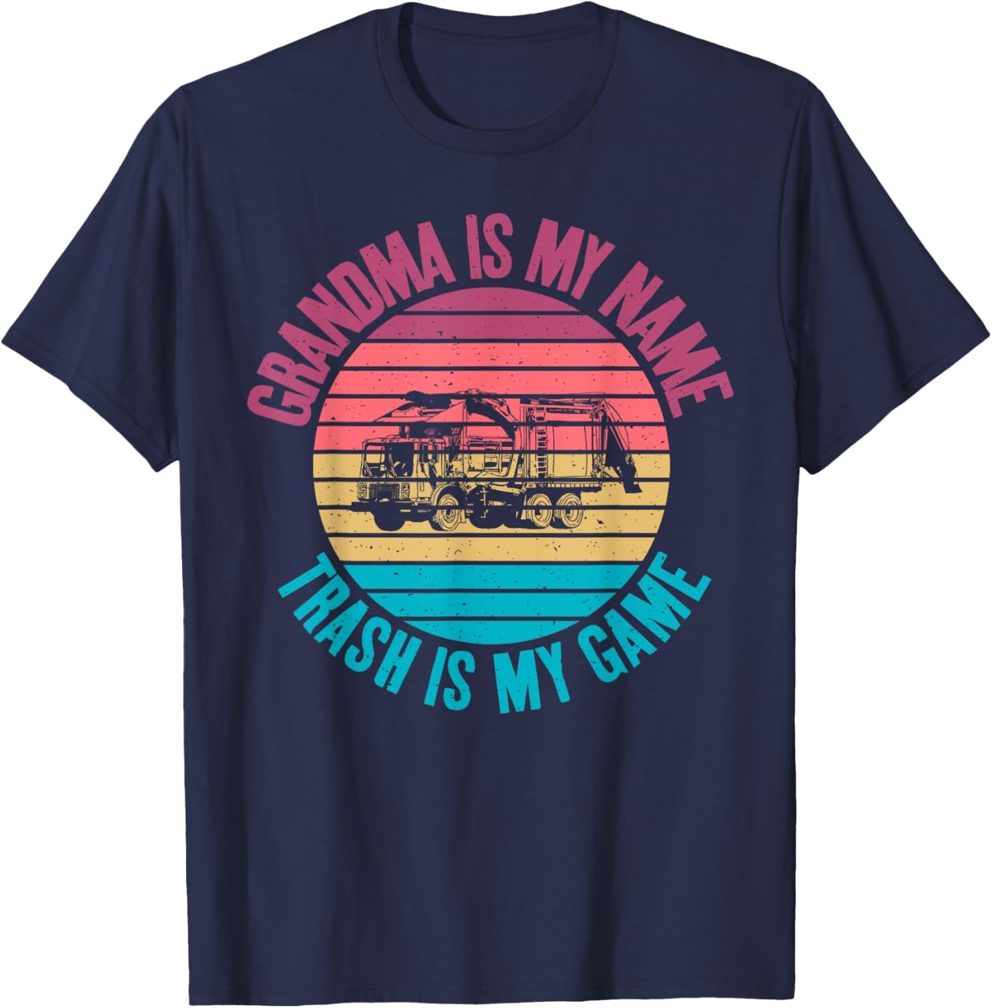 Grandma is my Name Trash is my Game Garbage Truck Grandma T-Shirt - T-Shirt | Navy
