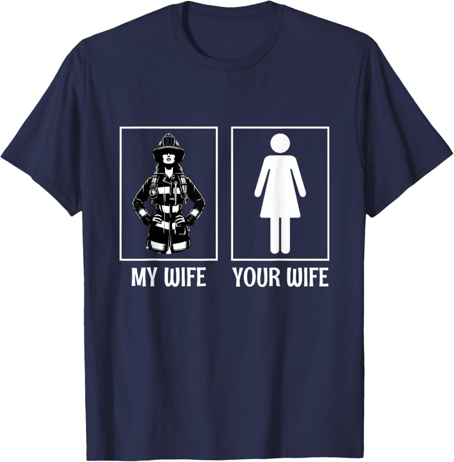 My Wife Your Wife Firefighter Husband Firefighting T-Shirt - T-Shirt | Navy