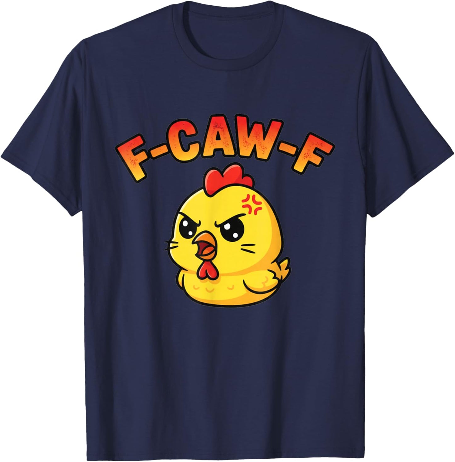 Funny F-Caw-F f CAW f Crow Kawi Chicken and Men FCAW T-Shirt - T-Shirt | Navy