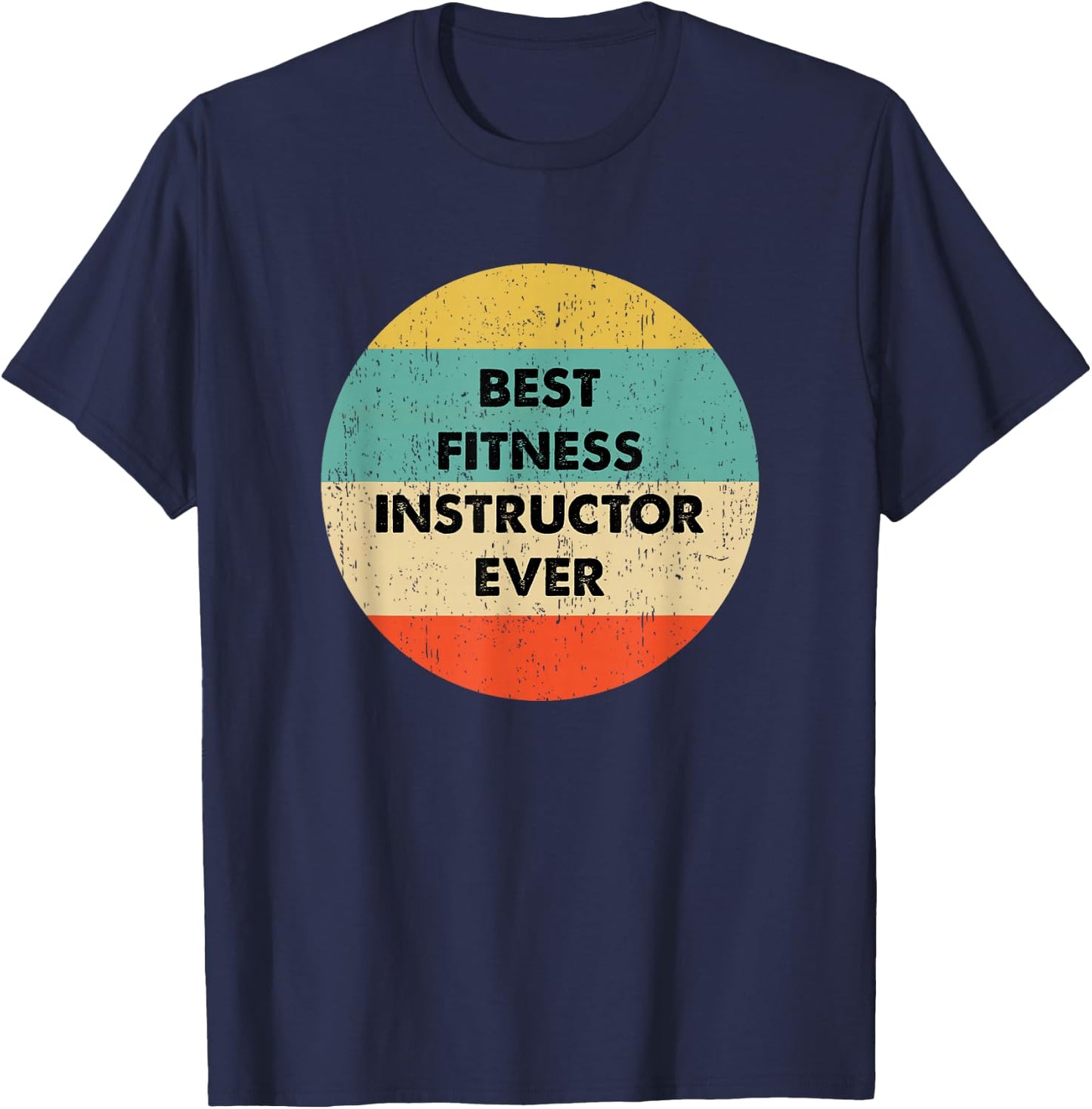 Fitness Instructor Shirt | Best Fitness Instructor Ever T-Shirt - T-Shirt | Navy