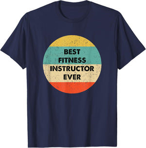 Fitness Instructor Shirt | Best Fitness Instructor Ever T-Shirt - T-Shirt | Navy