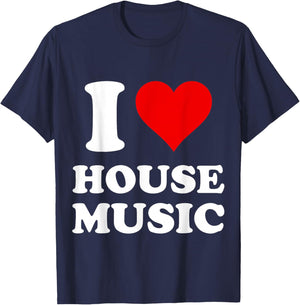 I Heart House Music I Love House Music T-Shirt - T-Shirt | Navy