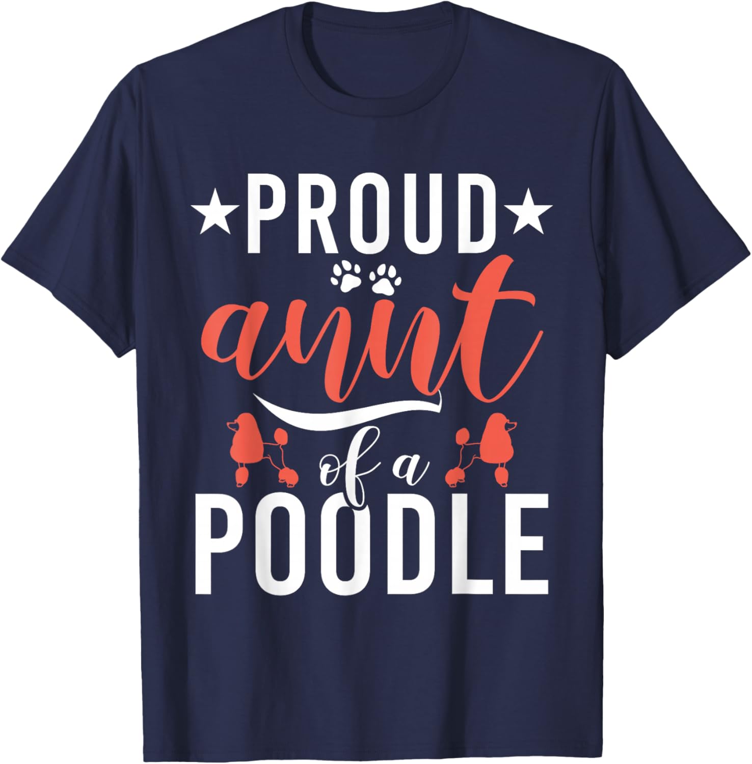 Proud Aunt of a Poodle Dog Poodle Aunt T-Shirt - T-Shirt | Navy