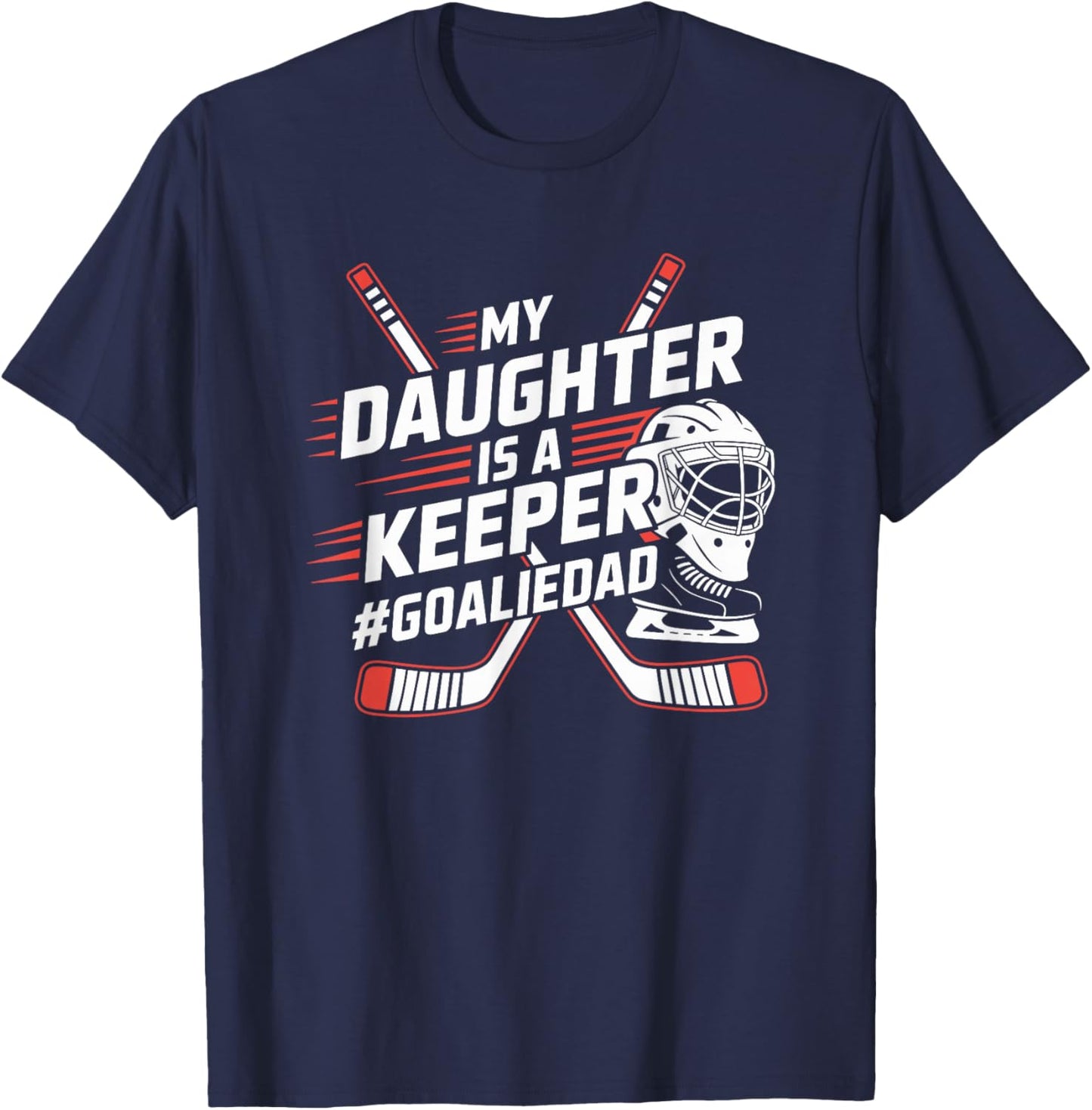 Hockey Father, My Daughter is A Keeper Ice Hockey Goalie Dad T-Shirt - T-Shirt | Navy
