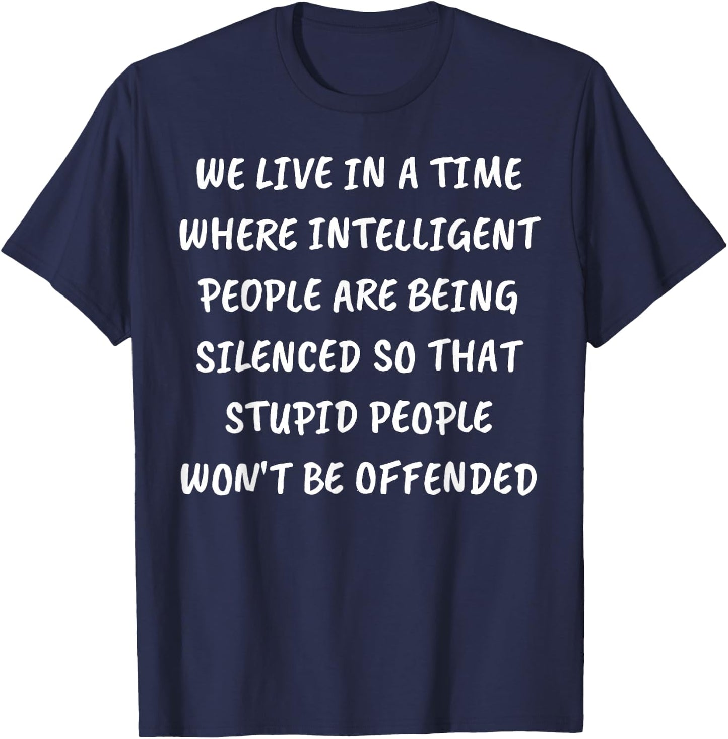 We Live in A Time Where Intelligent People are Being Silence T-Shirt - T-Shirt | Navy