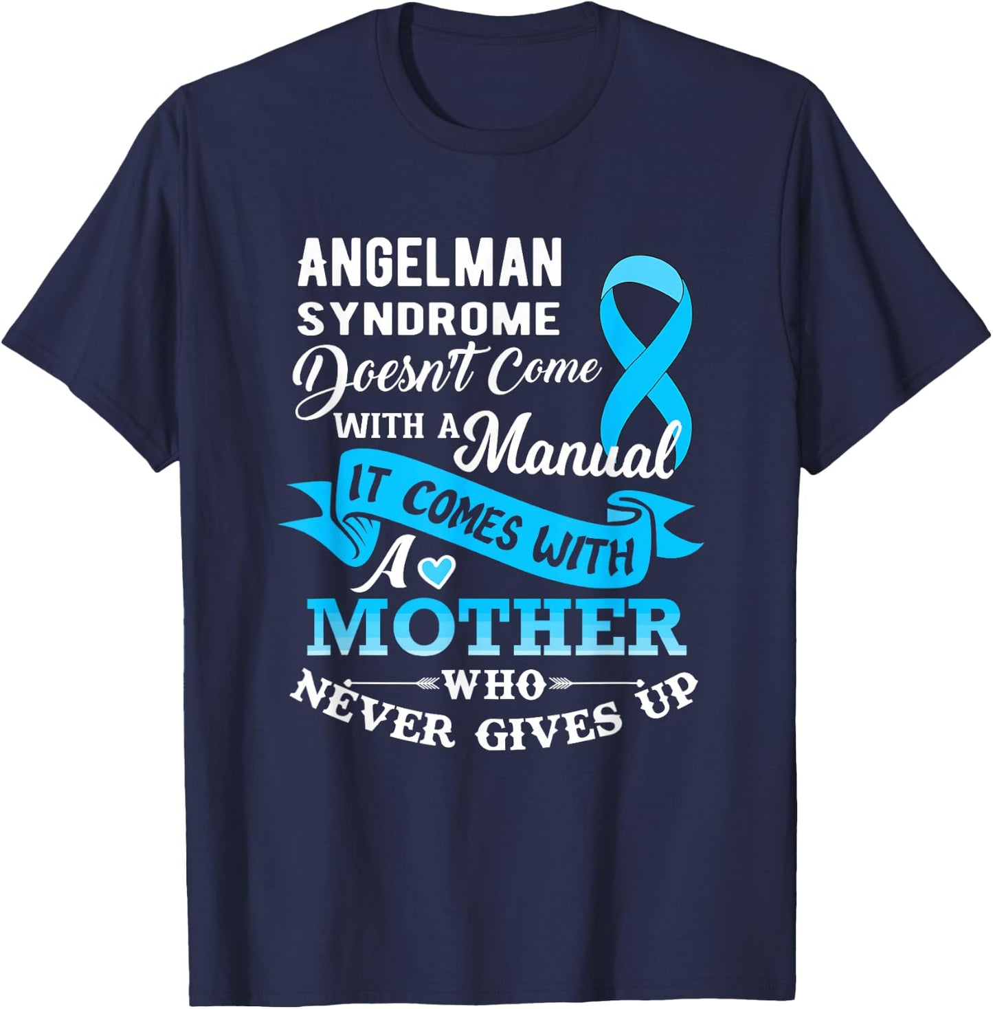 Angelman Syndrome Doesn't Come With a Manual Mother T-Shirt - T-Shirt | Navy
