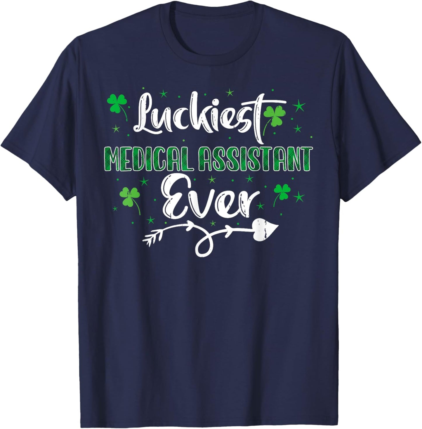 Lucky Irish Shamrock St Paddy's Day Medical Assistant T-Shirt - T-Shirt | Navy