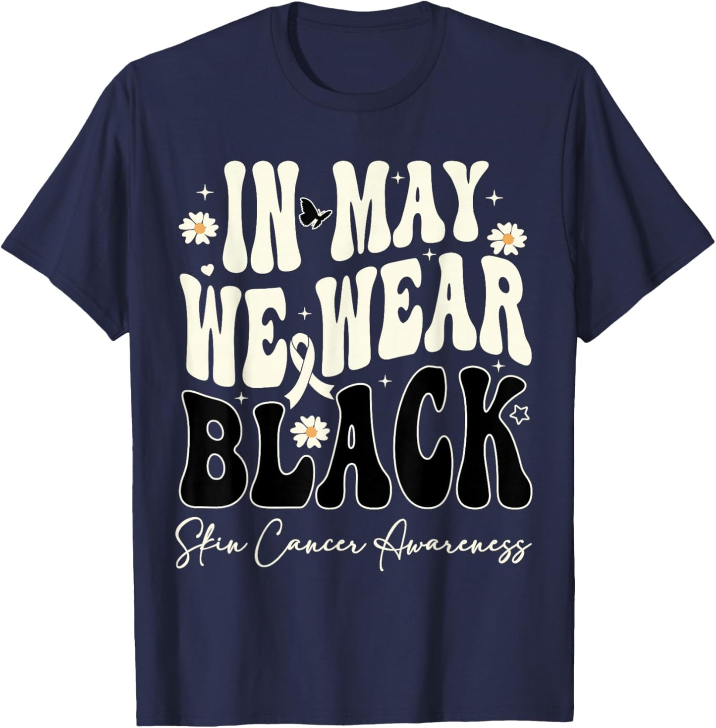 In May We Wear Black Skin Cancer Melanoma Awareness Retro T-Shirt - T-Shirt | Navy