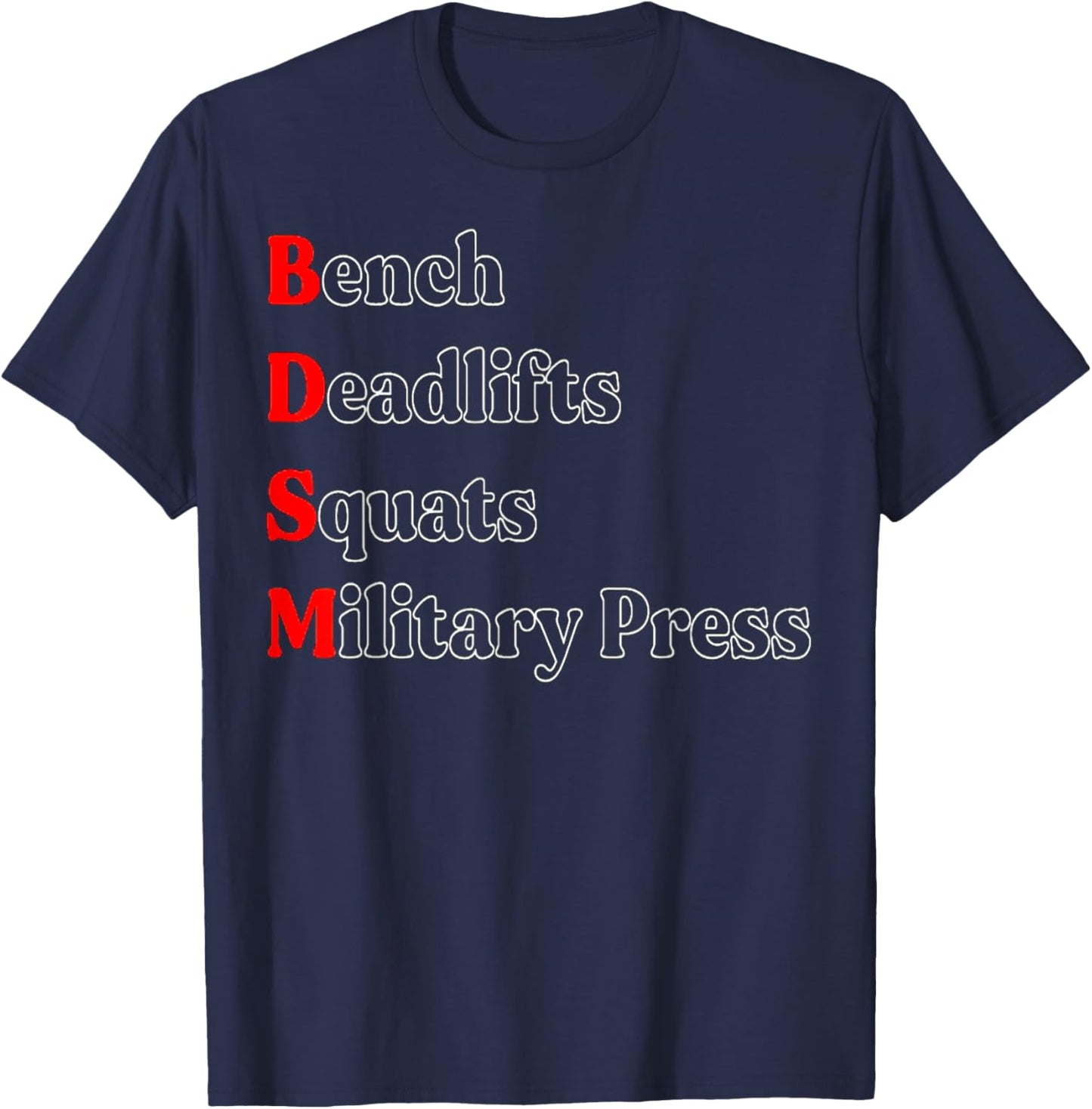 Bench Deadlift Squat Military Press Bodybuilding Gym Fitness T-Shirt - T-Shirt | Navy