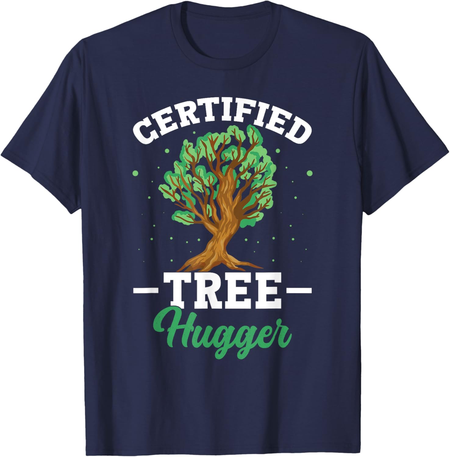 Certified Tree Hugger Environmentalist Conservationist T-Shirt - T-Shirt | Navy