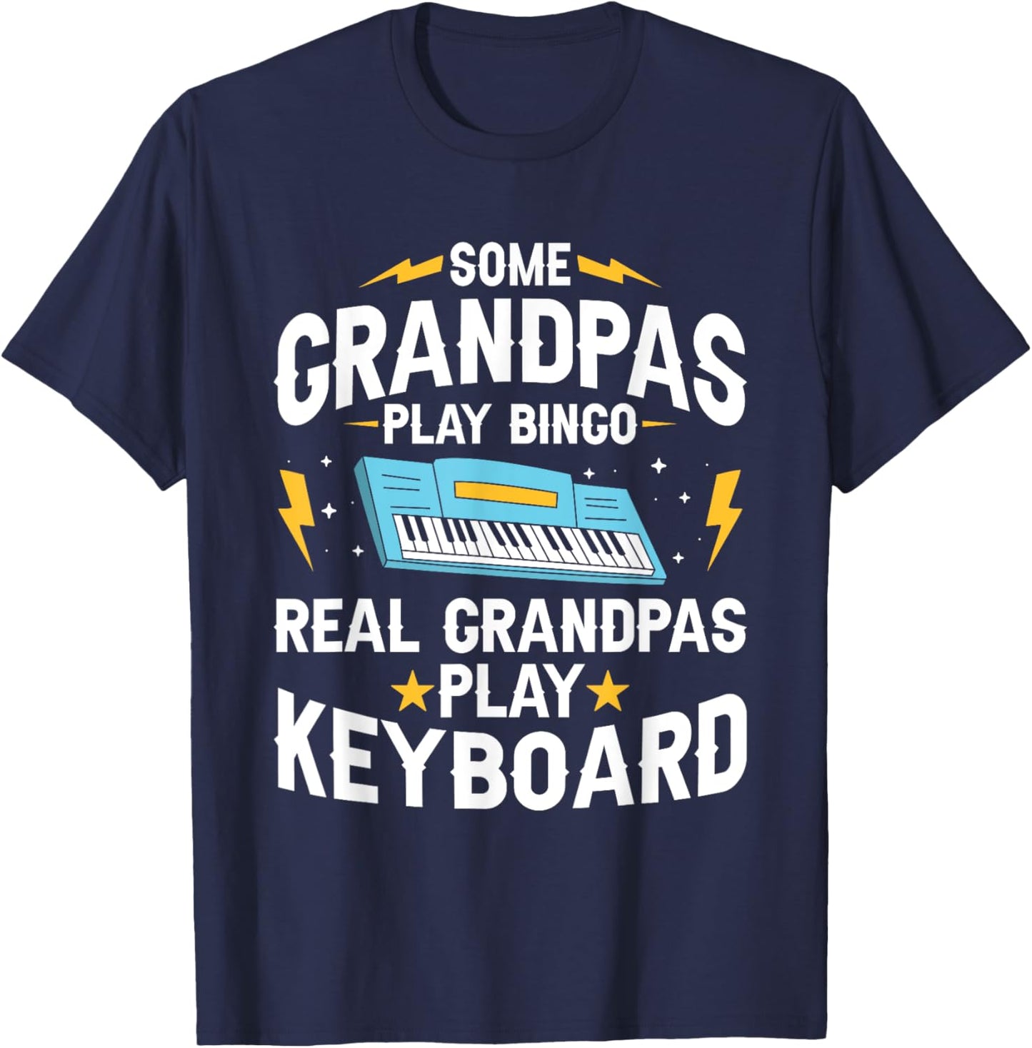 Some Grandpas Play Bingo Real Grandpas Play Keyboard T-Shirt - T-Shirt | Navy