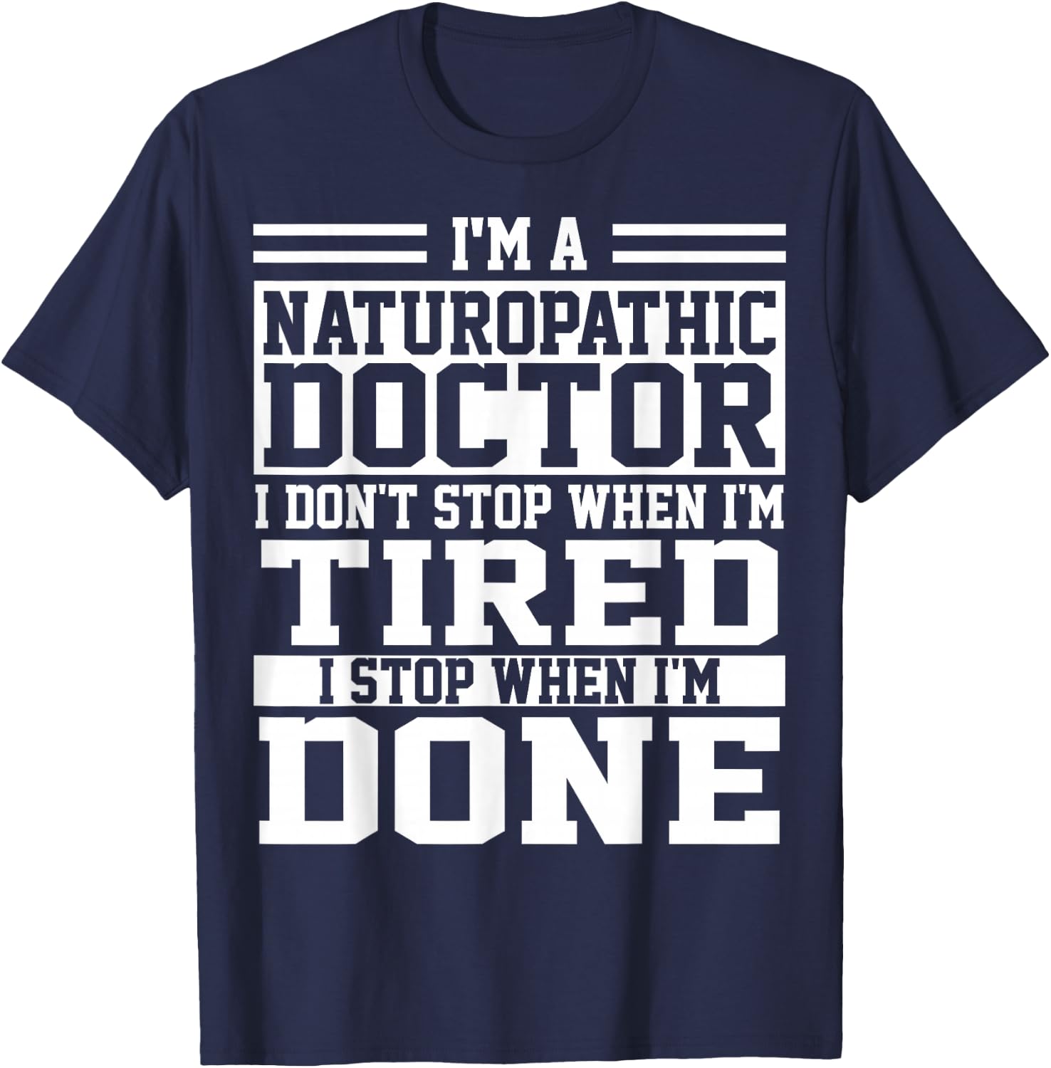 Naturopathic Doctor Apparel | Funny Doctors Design T-Shirt - T-Shirt | Navy