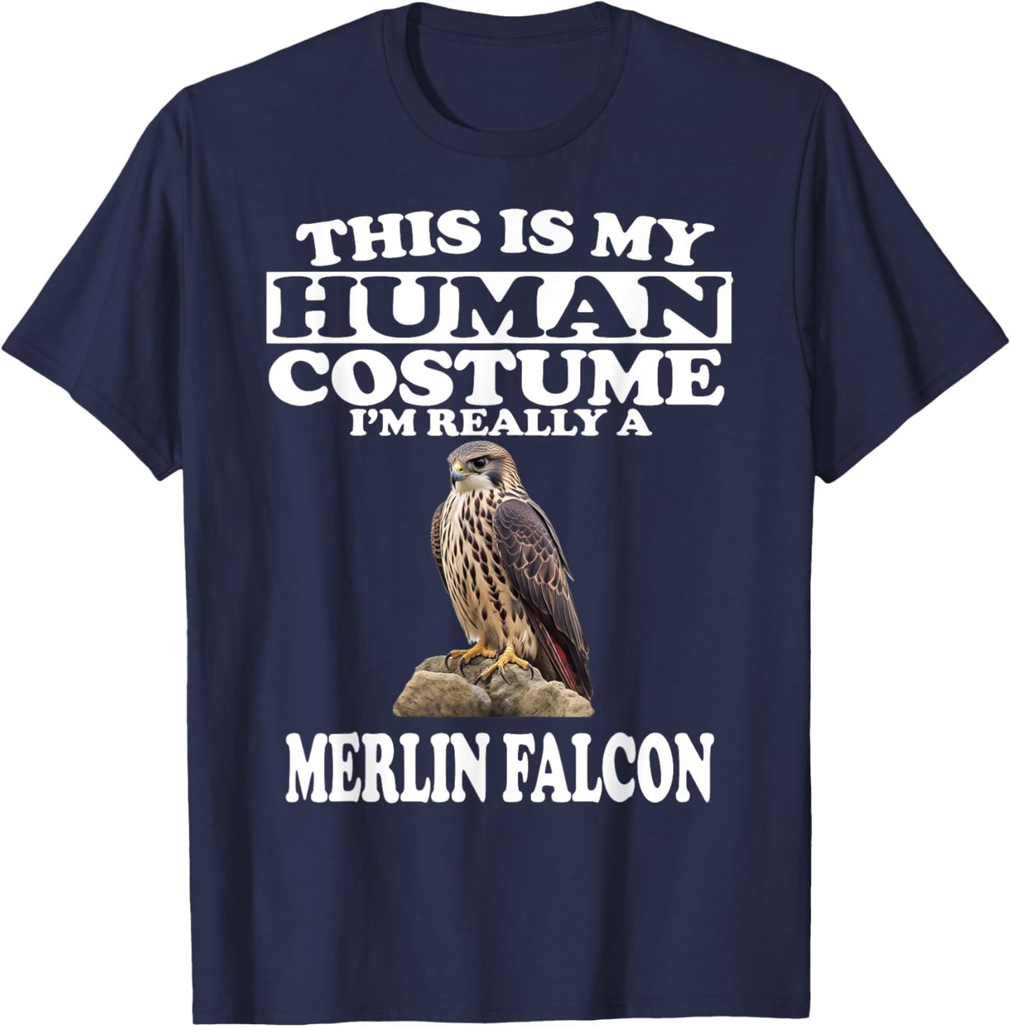 This is My Human Costume I'm Really A Merlin Falcon T-Shirt - T-Shirt | Navy