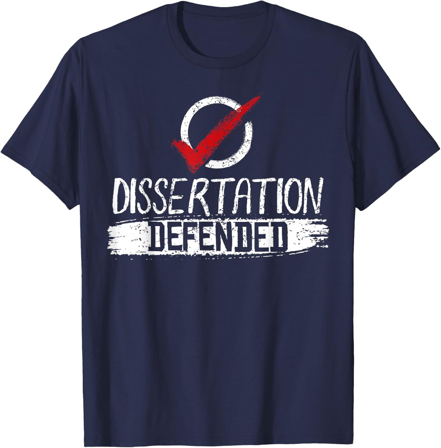 Fun Dissertation Defended Survivor Gift T-Shirt - T-Shirt | Navy
