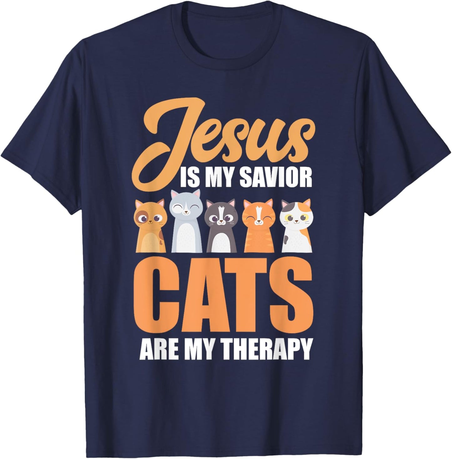 Jesus Is My Savior Cats Are My Therapy Christian Cat Lovers Men Women Girls Kids T-Shirt - T-Shirt | Navy