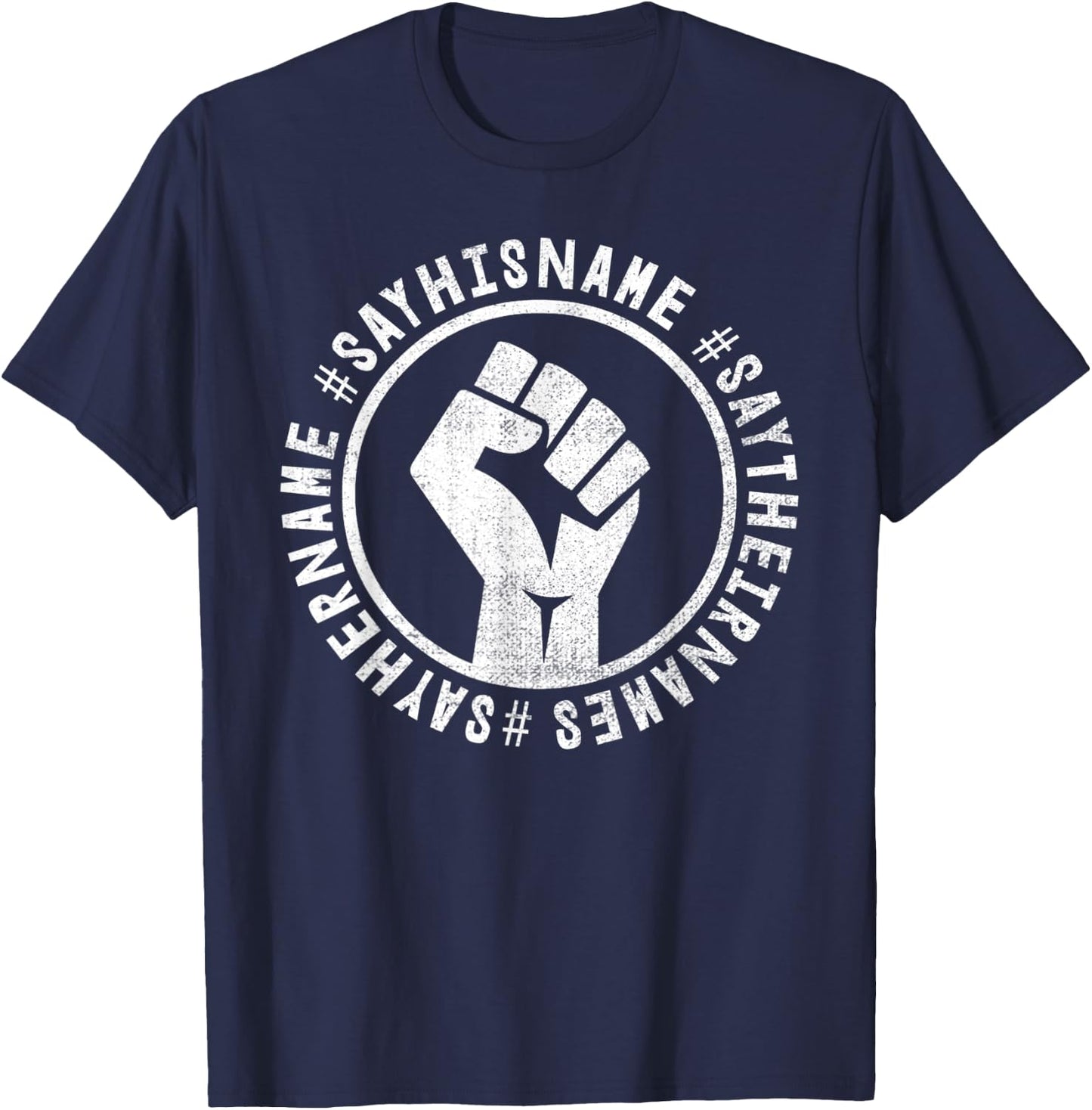 Black Lives Matter Shirt- Say Their Names #Saytheirnames T-Shirt - T-Shirt | Navy