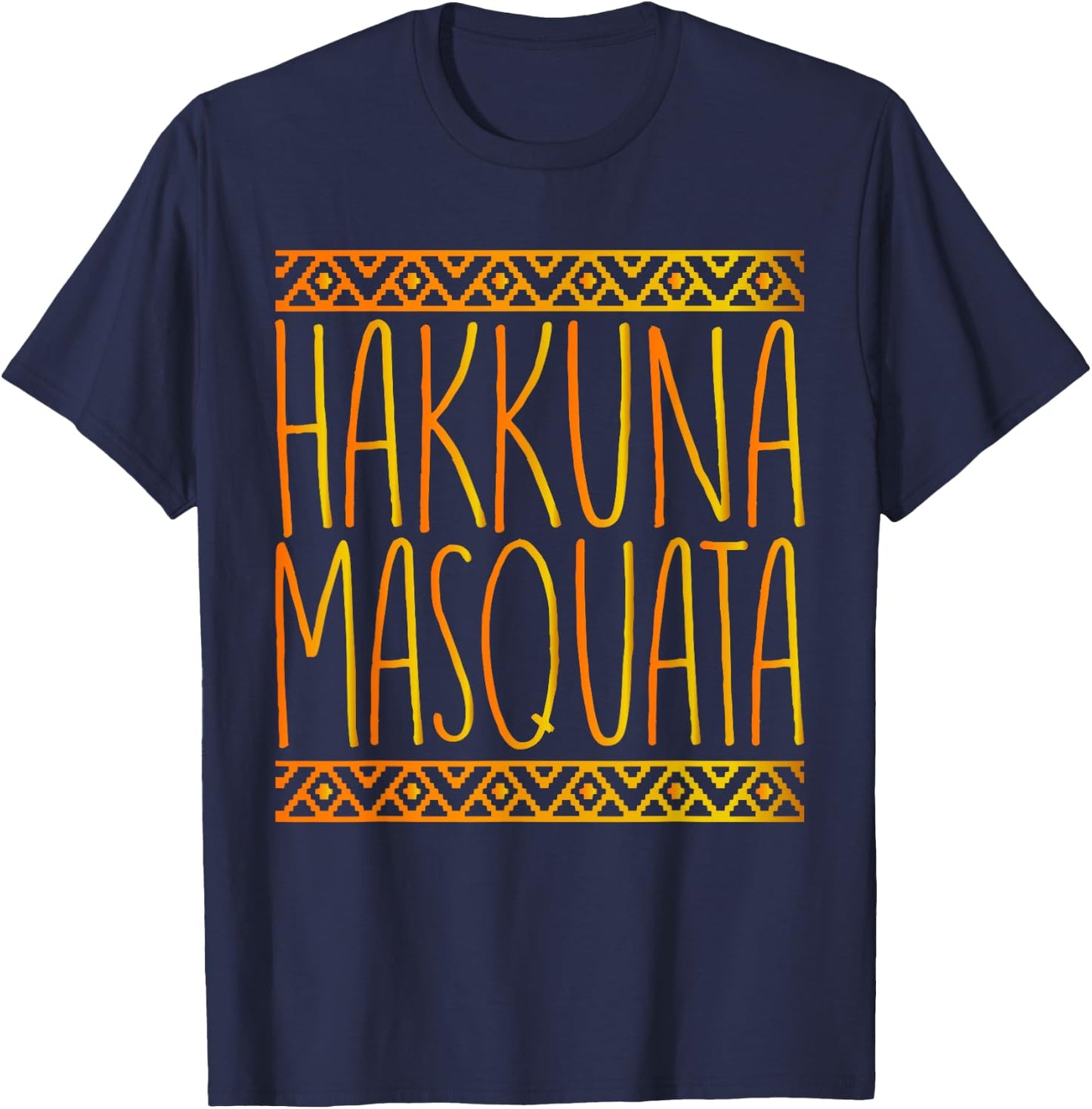 Hakuna Masquata It Means Great Booty T-Shirt - T-Shirt | Navy